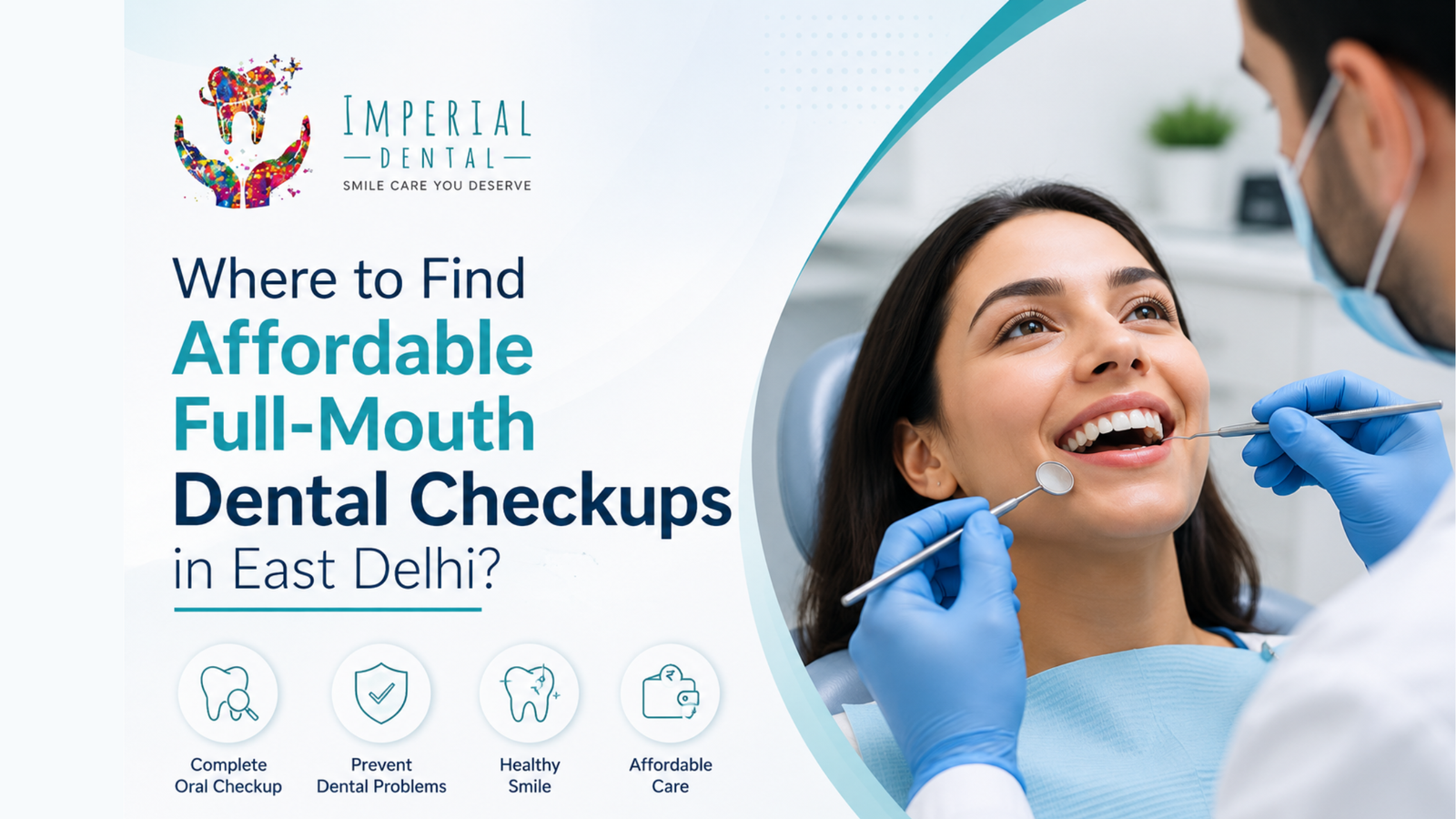 Where to Find Affordable Full-Mouth Dental Checkups in East Delhi?